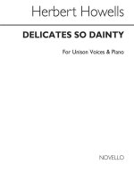 HERBERT HOWELLS: DELICATES SO DAINTY