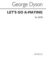 GEORGE DYSON: LET'S GO A MAYING CHANT