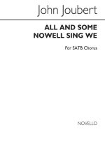 JOHN JOUBERT: ALL AND SOME NOWELL SING WE (SATB) CHANT