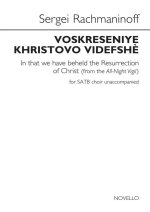 SERGEI RACHMANINOFF: VOSKRESENIYE KHRISTOVO VIDEFSHE (IN THAT WE HAVE BEHELD THE RESURRECTION OF CHR