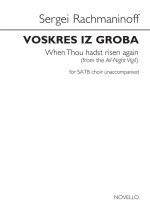 SERGEI RACHMANINOFF: VOSKRES IZ GROBA (WHEN THOU HADST RISEN AGAIN) CHANT