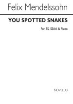 FELIX MENDELSSOHN: YOU SPOTTED SNAKES (A MIDSUMMER NIGHT'S DREAM)