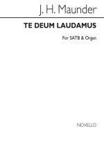 JOHN HENRY MAUNDER: TE DEUM IN B FLAT SATB/ORGAN CHANT