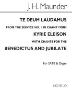 JOHN HENRY MAUNDER: TE DEUM (CHANT FORM) FROM SERVICE NO.1 SATB/ORG (SEE TEXT) CHANT