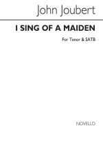 JOHN JOUBERT: I SING OF A MAIDEN (FIVE SONGS OF INCARNATION) - TENOR/SATB CHANT