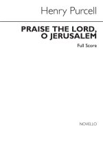 PURCELL SOCIETY VOLUME 17 - PRAISE THE LORD, O JERUSALEM (SCORE) CHANT