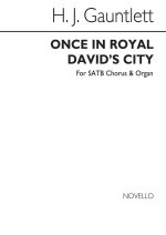 HENRY JOHN GAUNTLETT: ONCE IN ROYAL DAVID'S CITY (ARRANGED BY KENNETH HESKETH) CHANT