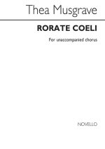 THEA MUSGRAVE: RORATE COELI CHANT