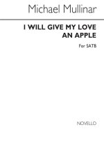 MICHAEL MULLINAR: I WILL GIVE MY LOVE AN APPLE CHANT