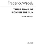FREDERICK W. WADELY: THERE SHALL BE SIGNS IN THE SUN - SATB/ORGAN CHANT