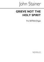 JOHN STAINER: GRIEVE NOT THE HOLY SPIRIT OF GOD CHANT