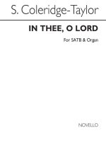 COLERIDGE-TAYLOR: IN THEE O LORD SATB CHANT