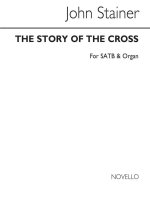 JOHN STAINER: THE STORY OF THE CROSS CHANT