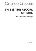 ORLANDO GIBBONS: THIS IS THE RECORD OF JOHN T/SATTB/ORG CHANT