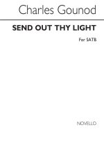 GOUNOD, C SEND OUT THY LIGHT SATB CHANT