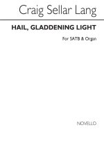 CRAIG SELLAR LANG: HAIL GLADDENING LIGHT (SATB/ORGAN) CHANT