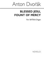 ANTONIN DVORAK: BLESSED JESU FOUNT OF MERCY (SATB) CHANT