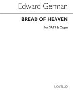 EDWARD GERMAN: BREAD OF HEAVEN, ON THEE WE FEED (SATB) CHANT