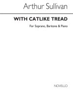 ARTHUR SULLIVAN: WITH CATLIKE TREAD