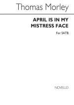 MORLEY APRIL IS IN MY MISTRESS FACE SATB CHANT