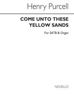 HENRY PURCELL: COME UNTO THESE YELLOW SANDS SOPRANO/SATB/PIANO CHANT