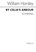 WILLIAM HORSLEY: BY CELIA'S ARBOUR