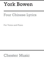 YORK BOWEN: FOUR CHINESE LYRICS