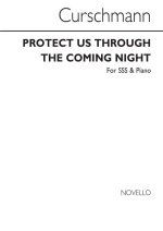 KARL FRIEDRICH CURSCHMANN: PROTECT US THROUGH THE COMING NIGHT SSS/PIANO(ARR. NOVELLO)