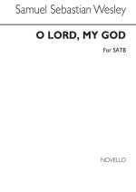 SAMUEL SEBASTIAN WESLEY: O LORD MY GOD CHANT