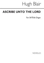 HUGH BLAIR: ASCRIBE UNTO THE LORD SATB/ORGAN CHANT