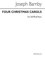 SIR JOSEPH BARNBY: FOUR CHRISTMAS CAROLS SATB/PIANO (SEE CONTENTS) CHANT