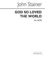 JOHN STAINER: GOD SO LOVED THE WORLD (SATB- MUSICAL TIMES EDITION) CHANT