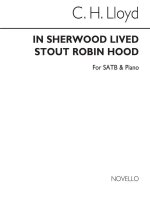 CHARLES HARFORD LLOYD: IN SHERWOOD LIVED STOUT ROBIN HOOD SATB/PIANO CHANT