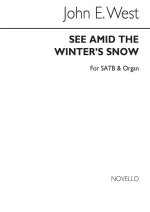 JOHN E.WEST: SEE AMID THE WINTER'S SNOW (SATB, ORGAN) CHANT