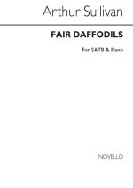ARTHUR SULLIVAN: FAIR DAFFODILS SATB/PIANO CHANT