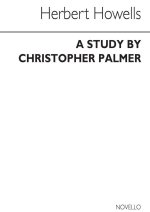 CHRISTOPHER PALMER: HERBERT HOWELLS A STUDY BIOGRAPHIE