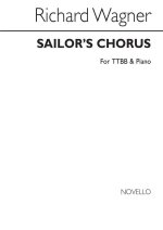 RICHARD WAGNER: SAILOR'S CHORUS (TTBB/PIANO)