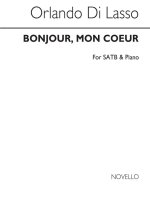 LASSO BONJOUR, MON COUER SATB/PIANO CHANT