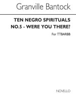 GRANVILLE BANTOCK: WERE YOU THERE (NO.5 FROM 'TEN NEGRO SPRIRITUALS')