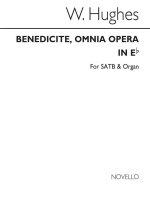 W. HUGHES: BENEDICITE, OMNIA OPERA IN E FLAT SATB/ORGAN CHANT