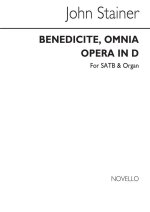 JOHN STAINER: BENEDICITE, OMNIA OPERA IN D SATB/ORGAN CHANT