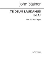 JOHN STAINER: TE DEUM LAUDAMUS IN A FLAT SATB/ORGAN CHANT
