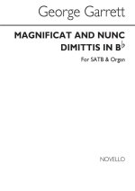 GEORGE M. GARRETT: MAGNIFICAT AND NUNC DIMITTIS IN B FLAT SATB/ORGAN CHANT