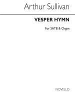 ARTHUR SULLIVAN: VESPER HYMN SATB/ORGAN CHANT