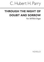 C. HUBERT. H. PARRY: THROUGH THE NIGHT OF DOUBT AND SORROW (HYMN) SATB/ORGAN CHANT