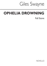 GILES SWAYNE: OPHELIA DROWNING (SCORE) CHANT