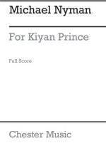 MICHAEL NYMAN: FOR KIYAN PRINCE