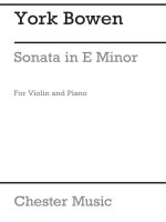 YORK BOWEN: SONATA IN E MINOR OP.112