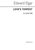 EDWARD ELGAR: LOVE'S TEMPEST FOR DOUBLE CHOIR CHANT