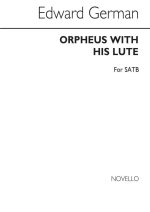EDWARD GERMAN: ORPHEUS WITH HIS LUTE CHANT